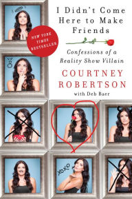 Ebooks em portugues download I Didn't Come Here to Make Friends: Confessions of a Reality Show Villain