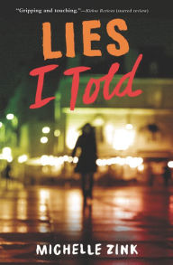 Title: Lies I Told, Author: Michelle Zink