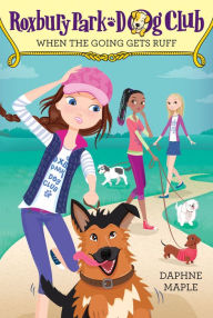 Title: When the Going Gets Ruff (Roxbury Park Dog Club Series #2), Author: Daphne Maple