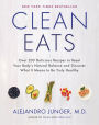 Clean Eats: Over 200 Delicious Recipes to Reset Your Body's Natural Balance and Discover What It Means to Be Truly Healthy