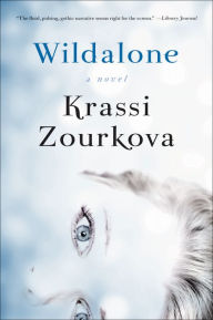 Title: Wildalone: A Novel, Author: Krassi Zourkova