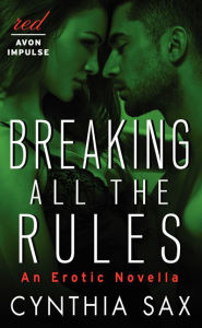 Breaking All the Rules: An Erotic Novella