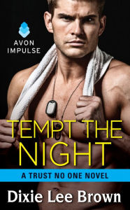 Title: Tempt the Night: A Trust No One Novel, Author: Dixie Lee Brown