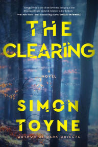 Title: The Clearing: A Novel, Author: Simon Toyne