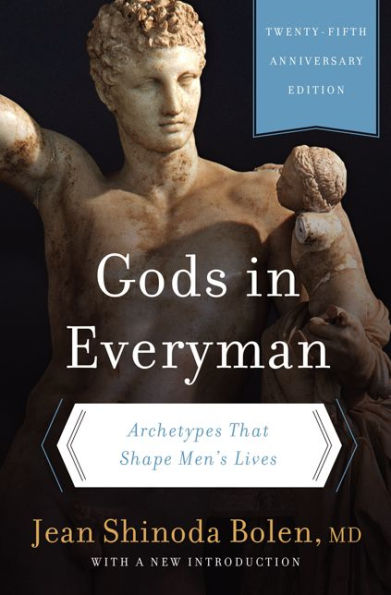 Gods Everyman: Archetypes That Shape Men's Lives