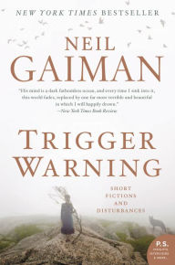 Google books pdf download Trigger Warning: Short Fictions and Disturbances by Neil Gaiman