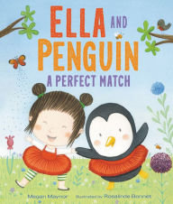 Title: Ella and Penguin: A Perfect Match, Author: Megan Maynor