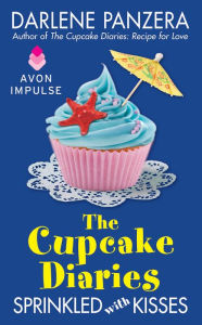 Title: The Cupcake Diaries: Sprinkled with Kisses, Author: Darlene Panzera