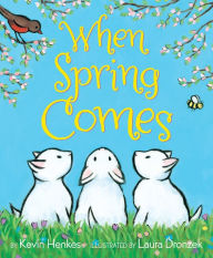 Title: When Spring Comes, Author: Kevin Henkes
