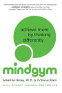 Mind Gym: Achieve More by Thinking Differently