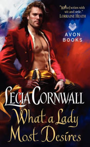 Title: What a Lady Most Desires, Author: Lecia Cornwall