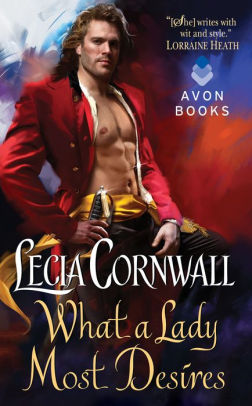 Title: What a Lady Most Desires, Author: Lecia Cornwall