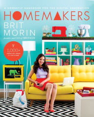 Title: Homemakers: A Domestic Handbook for the Digital Generation, Author: Brit Morin