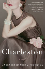 Title: Charleston: A Novel, Author: Margaret Bradham Thornton