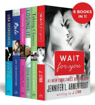 Title: The Between the Covers New Adult 6-Book Boxed Set: Wait for You, Losing It, Taking Chances, A Little Too Far, Rule, and Foreplay, Author: Jennifer L. Armentrout