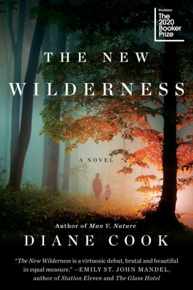 The New Wilderness: A Novel