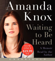 Title: Waiting to Be Heard, Author: Amanda Knox