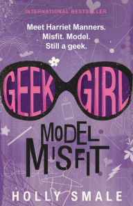 Title: Model Misfit (Geek Girl Series #2), Author: Holly Smale