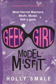 Title: Model Misfit (Geek Girl Series #2), Author: Holly Smale