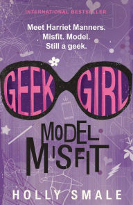 Title: Model Misfit (Geek Girl Series #2), Author: Holly Smale