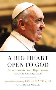 Title: A Big Heart Open to God: A Conversation with Pope Francis, Author: Pope Francis