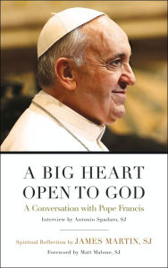 Title: A Big Heart Open to God: A Conversation with Pope Francis, Author: Pope Francis