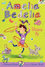 Title: Amelia Bedelia Shapes Up (Amelia Bedelia Chapter Book #5), Author: Herman Parish