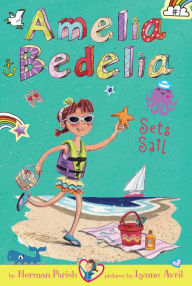 Title: Amelia Bedelia Sets Sail (Amelia Bedelia Chapter Book Series #7), Author: Herman Parish