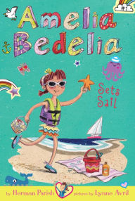 Title: Amelia Bedelia Sets Sail (Amelia Bedelia Chapter Book #7), Author: Herman Parish