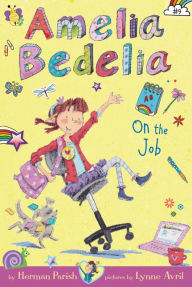 Title: Amelia Bedelia on the Job (Amelia Bedelia Chapter Book #9), Author: Herman Parish