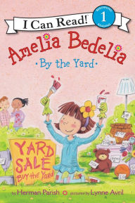 Title: Amelia Bedelia by the Yard, Author: Herman Parish