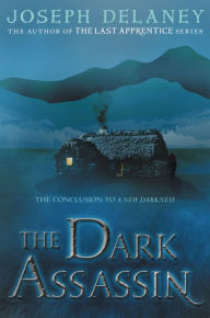 Title: The Dark Assassin (New Darkness Series #3), Author: Joseph Delaney