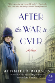 Title: After the War Is Over, Author: Jennifer Robson