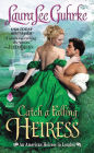 Catch a Falling Heiress (American Heiress in London Series #3)