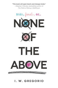 Title: None of the Above, Author: I. W. Gregorio