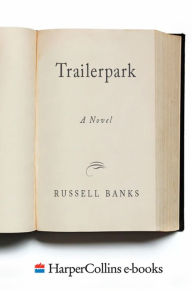 Title: Trailerpark, Author: Russell Banks