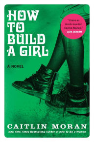 Title: How to Build a Girl, Author: Caitlin Moran