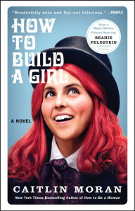 Title: How to Build a Girl, Author: Caitlin Moran
