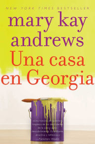 Title: Una casa en Georgia, Author: Mary Kay Andrews