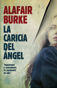 Title: La Caricia del ángel, Author: Alafair Burke