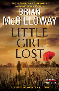 Title: Little Girl Lost (Lucy Black Series #1), Author: Brian McGilloway