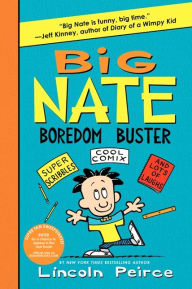 Title: Big Nate Boredom Buster: Super Scribbles, Cool Comix, and Lots of Laughs, Author: Lincoln Peirce