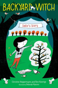 Title: Sadie's Story (Backyard Witch Series #1), Author: Christine Heppermann