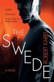 Title: The Swede: A Novel, Author: Robert Karjel