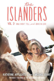 Title: The Islanders: Volume 2: Nina Won't Tell and Ben's In Love, Author: Katherine Applegate