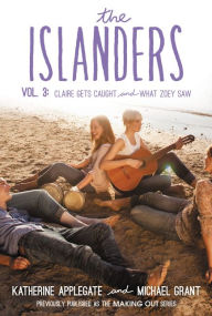 Title: The Islanders: Volume 3: Claire Gets Caught and What Zoey Saw, Author: Katherine Applegate