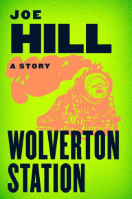 Title: Wolverton Station, Author: Joe Hill