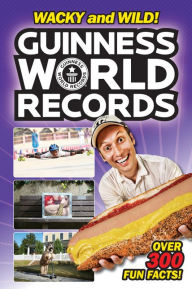 Title: Guinness World Records: Wacky and Wild!, Author: Calliope Glass