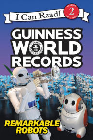 Title: Guinness World Records: Remarkable Robots, Author: Delphine Finnegan