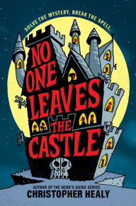 Free download electronics books pdf No One Leaves the Castle  by Christopher Healy, Christopher Healy
